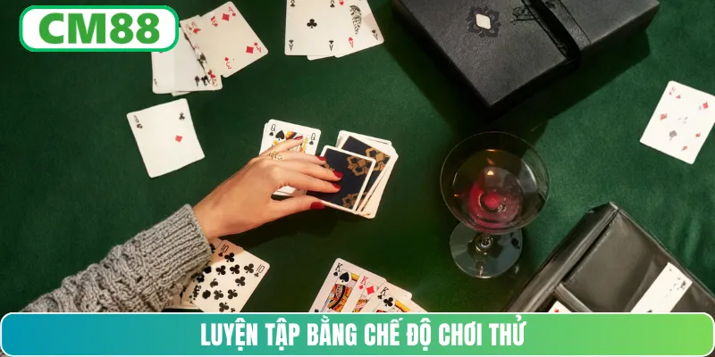 Luyện tập bằng chế độ chơi thử
